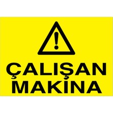 1Beyaz Reklam Çalışan Makina Uyarı Tabelası - 50x70 Alüminyum Kompozit Panel - M63