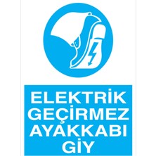 1Beyaz Reklam Elektrik Geçirmez Ayakkabı Giy Uyarı Tabelası - 20x30 Alüminyum Kompozit Panel - AK5