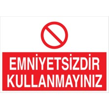 1Beyaz Reklam Emniyetsizdir Kullanmayınız Uyarı Tabelası - 50x70 Alüminyum Kompozit Panel - M56