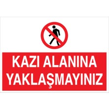 1Beyaz Reklam Kazı Alanına Yaklaşmayınız Uyarı Tabelası - 70x100 Alüminyum Kompozit Panel - İ13