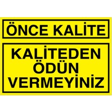 Önce Kalite Uyarı Tabelası - 70X100 Alüminyum Kompozit Panel - KA35