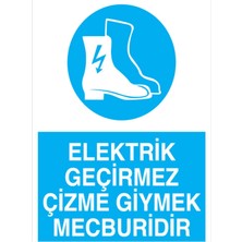 1Beyaz Reklam Elektrik Geçirmez Çizme Giymek Mecburidir Uyarı Tabelası - 70x100 Alüminyum Kompozit Panel - AK20