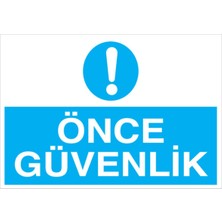 1Beyaz Reklam Önce Güvenlik Uyarı Tabelası - 35x50 Alüminyum Kompozit Panel - İG26