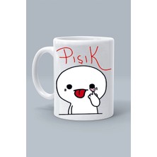 Pışık Moddo Tasarım Baskılı Klasik Beyaz Kupa Bardak