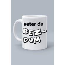 Yeter Da Bezdum Trabzon Şive Ağız Tasarım Baskılı Beyaz Klasik Kupa Bardak