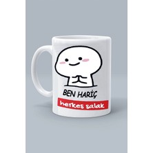 Ben Hariç Herkes Salak Sayko Moddo Tasarım Baskılı Klasik Beyaz Kupa Bardak