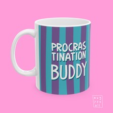 Procrastination Buddy Yazılı Eğlence ve Mizah Temalı Porselen Hediyelik Kahve Kupası