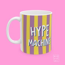 Hype Machine Yazılı Eğlence ve Mizah Temalı Porselen Hediyelik Kahve Kupası
