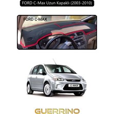 Ford C-Max Uzun Kapaklı (2003-2010)TORPİDO Koruma Halısı Siyah Kenar