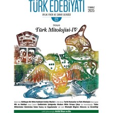 Türk Edebiyatı Aylık Fikir ve Sanat Dergisi Sayı: 621 Temmuz 2025
