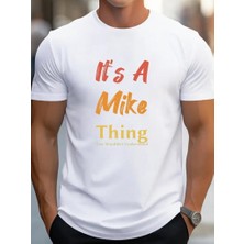 Erkek It Is A Mike Thing Baskılı Erkek T-Shirt
