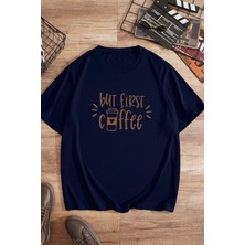 Unisex But First Coffee Tasarım Tshirt