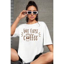 Unisex But First Coffee Tasarım Tshirt
