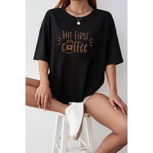 Unisex But First Coffee Tasarım Tshirt