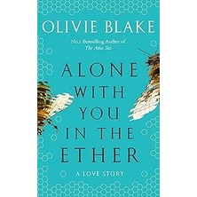 Alone With You In The Ether: A Love Story Like Other And A Heat Magazine Book Of The Week