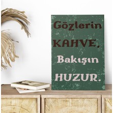 Gözlerin Kahve Bakışın Huzur Romantik Retro Vintage 18X27 Mdf Ahşap Poster Tablo