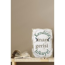 Kendine Inan Gerisi Hikaye Motivasyon Retro Vintage 18X27 Mdf Ahşap Poster Tablo