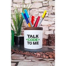 Talk Code To Me Yazılımcı Mühendis Hediye Baskılı Seramik Kalemlik Masaüstü Düzenleyici