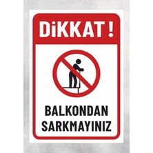Dikkat Balkondan Sarkmayınız - Uyarı Levhası 24X34 cm Polikarbon