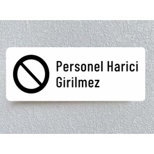 Ofis Oda Kapı Isimliği Yönlendirme Tabelası 26X10CM Beyaz (Personel Harici Girilmez )