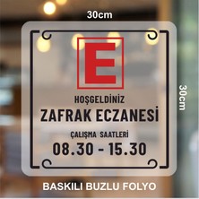 Çalışma Saatleri Eczane Kapı Yazısı Buzlu - Kumlama Folyo Üzeri Baskı 35X35 cm ( Özelleştirebilir )