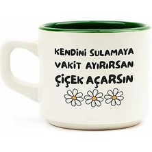 Palto Tasarim Kendini Sulamaya Vakit Ayırırsan Çiçek Açarsın Beyaz Venüs Kupa - Hediye Seramik Kupa