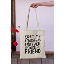 First My Mother Forever My Friend Baskılı Anneler Günü Hediyelik Bej %100 Pamuklu Ham Bez Bej Çanta