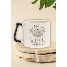 "may All Your Weeds Be Wildflowers" Dileği Arkadaşa Doğum Günü Hediye Siyah Kulplu Kupa Bardak