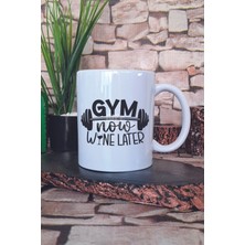 Gym Now Wine Later Yazılı Komik Gym Spor Şarap Esprisi Hediye Baskılı Kupa Bardak