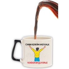 Canım Kendim Hadi Kalk Yeniden Başlıyoruz Baskılı Renkli Kulplu Modern Seramik Motivasyon Kupa