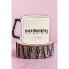 Your Determination Fuels Your Destiny Yazılı Motivasyon Hediyelik Kulplu Kupa Bardak