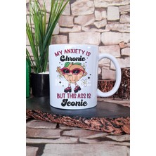 My Anxiety Chronic, Iconic Komik Hediyelik Baskılı Çay Kahve Sunum Kupa Bardak