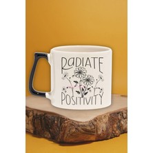 "radiate Positivity" Pozitiflik Yay Arkadaşa Sevgiliye Doğum Günü Hediye Siyah Kulplu Kupa Bardak