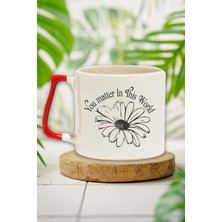 "you Matter In This World" Değerlisin Mesajı Arkadaşa Doğum Günü Hediye Kırmızı Kulplu Kupa Bardak