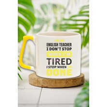 English Teacher Stop When Done Baskılı Ingilizce Öğretmeni Hediye Sarı Kulplu Kupa Bardak