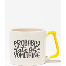 "probably Late For Something" Sarkastik Arkadaşa Doğum Günü Hediye Sarı Kulplu Kupa Bardak