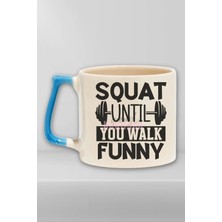 Squat Until You Walk Yazılı Gym Spor Squat Motivasyonu Hediyelik Kulplu Kupa Bardak