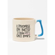 "ı Promise Im Nicer Than My Face Looks" Sarkastik Doğum Günü Hediye Mavi Kulplu Kupa Bardak
