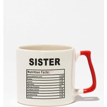 Sister Nutrition Facts Kız Kardeş Abla Hediye Baskılı Kırmızı Kulplu Modern Seramik Kupa