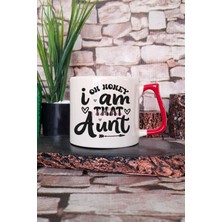 Oh Honey I Am That Aunt Esprili Hala Teyze Hediyelik Kulplu Kupa Bardak