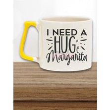 I Need A Huge Margarita Yazılı Komik Margarita Aşkı Hediyelik Kulplu Kupa Bardak