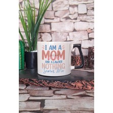 I Am A Mom And A Lawyer Nothing Scares Me Yazılı Anne Avukat Hediyelik Kulplu Kupa Bardak