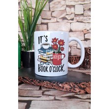 Its Book O'clock Yazılı Kitap Okuma Zamanı Mottosu Hediyelik Baskılı Çay Kahve Sunum Kupa Bardak