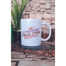 Be Stronger Than Your Excuses Yazılı Gym Spor Motivasyon Hediye Baskılı Kupa Bardak