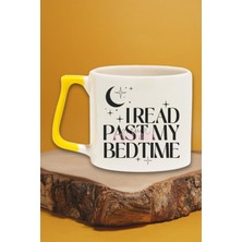 I Read Past My Bedtime Yazılı Kitap Sever Gece Kuşu Hediyelik Kulplu Kupa Bardak