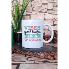 "vibes Speak Louder Than Words" Enerjinin Gücü Hediyelik Baskılı Çay Kahve Sunum Kupa Bardak