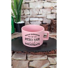 Proud Supporter Of Messy Hair And Sweatpants Yazılı Komik Kare Kulplu Fincan Pembe Kupa Bardak