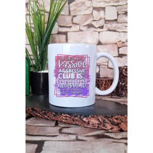 "passive Aggressive Club: Nevermind It's Time" Komik Hediyelik Baskılı Çay Kahve Sunum Kupa Bardak