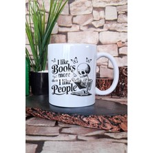 I Like Books More Than I Like People Yazılı Kitap Sever Hediye Baskılı Kupa Bardak