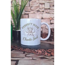 Perfect Hair Chaotic Soul Baskılı Komik Köpek Hediyelik Baskılı Çay Kahve Sunum Kupa Bardak